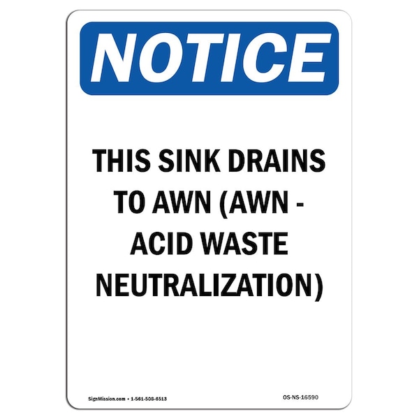 Safety Sign, OSHA Notice, 18" Height, NOTICE Sink Drain AWN Acid Waste Neutralization Sign, Portrait